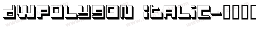 DWPolygon Italic字体转换